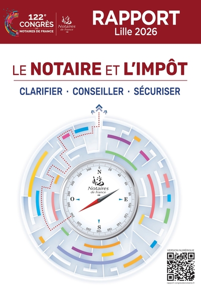Le notaire et l'impôt - 122e rapport du Congrès des Notaires de France