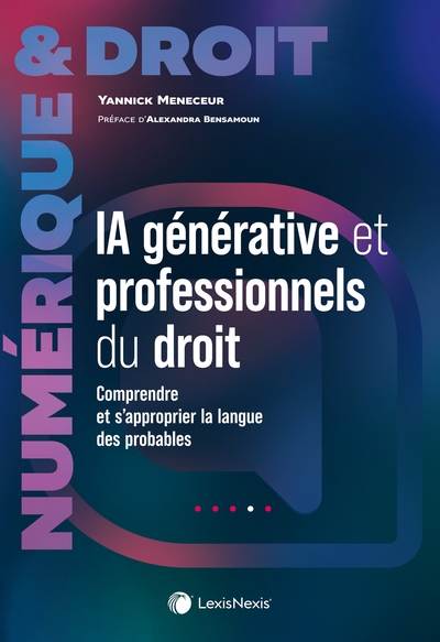 IA générative et professionnels du droit - Comprendre et s approprier la langue des probables