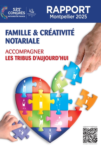 Famille et créativité notariale - Accompagner les tribus d'aujourd'hui (121e Congrès des notaires de France 2025)