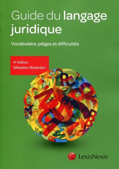 Guide du langage juridique - Vocabulaire, pièges et difficultés.