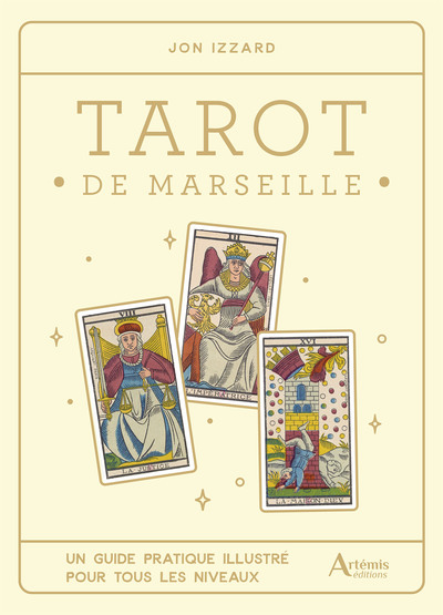 Tarot de Marseille - Un guide pratique illustré pour tous les niveaux