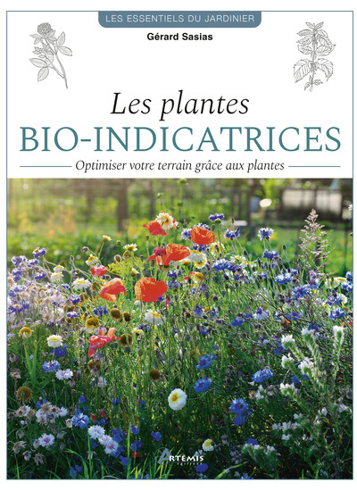 Les plantes bio-indicatrices - Optimiser votre terrain grâce aux plantes