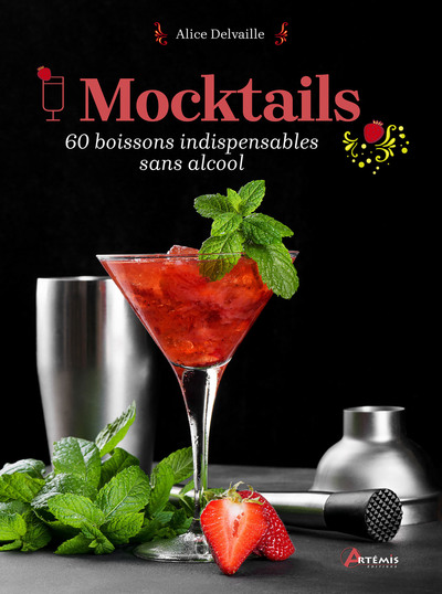 Mocktails - 60 classiques indispensables sans alcool