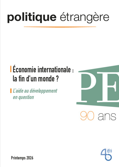 Politique étrangère - n° 1/2026 - Économie internationale : la fin d'un monde ? - mars 2026