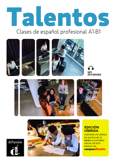 Talentos - Clases de español profesional A1-B1 - Livre + cahier Ed. Hybride