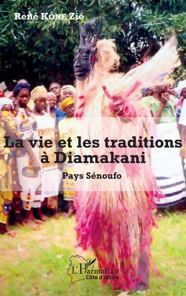 La vie et les traditions à Diamakani - Pays sénoufo