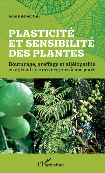 Plasticité et sensibilité des plantes - Bouturage, greffage et allélopathie en agriculture des origines à nos jours