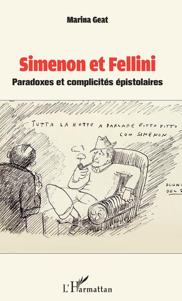 Simenon et Fellini - Paradoxes et complicités épistolaires