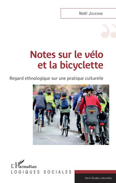 Notes sur le vélo et la bicyclette - Regard ethnologique sur une pratique culturelle