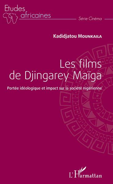Les films de Djingarey Maïga - Portée idéologique et impact sur la société nigérienne