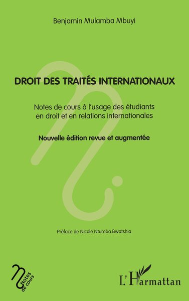 Droit des traités internationaux - Notes de cours à l’usage des étudiants en droit et en relations internationales Nouvelle édition revue et augmentée