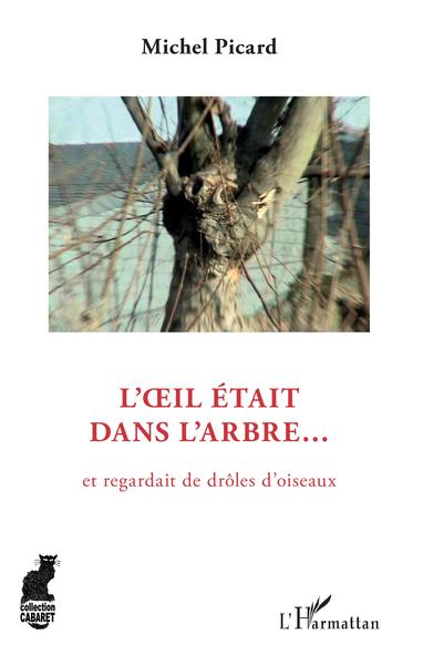 L'oeil était dans l'arbre - Et regardait de drôles d'oiseaux