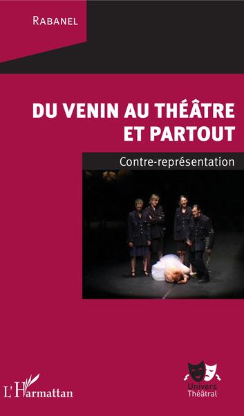 Du venin au théâtre et partout - Contre représentation