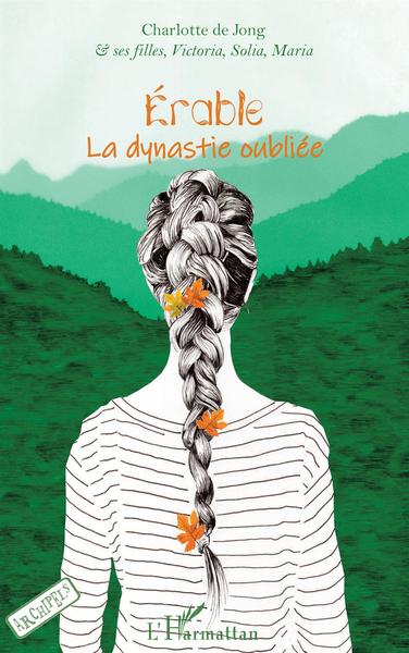 Érable - La dynastie oubliée