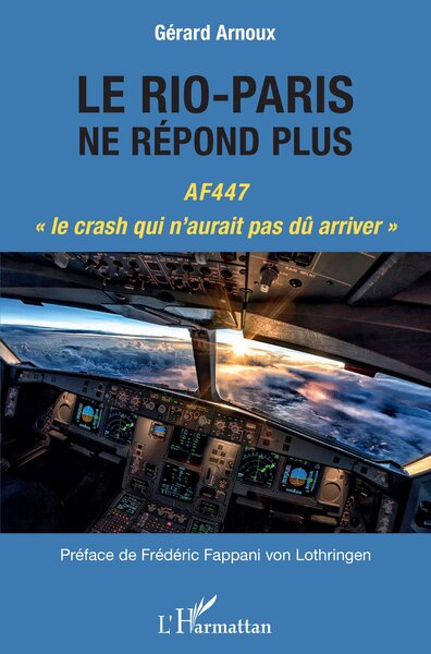 Le Rio-Paris ne répond plus - AF447 "le crash qui n'aurait pas dû arriver"