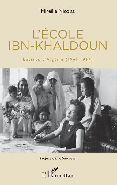 L'école Ibn-Khaldoun - Lettres d'Algérie (1961-1964)
