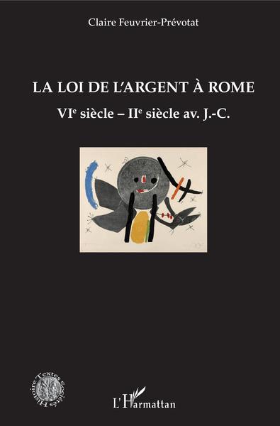 La loi de l'argent à Rome - VIè siècle - IIè siècle av. J.-C.