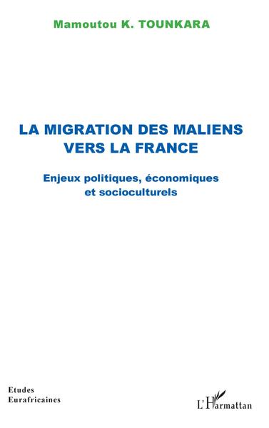 La migration des maliens vers la France - Enjeux politiques, économiques et socioculturels