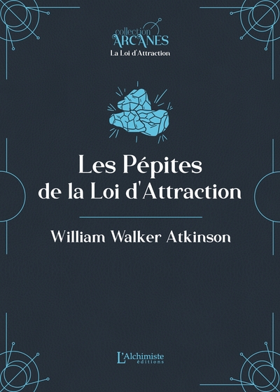 Les pépites de la Loi d'Attraction (Nouvelle traduction - texte intégral)