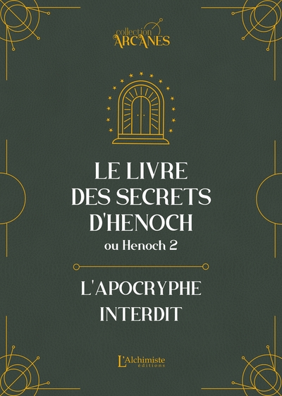 Le livre des secrets d'Hénoch (2 Hénoch) - L'apocryphe interdit (nouvelle traduction-texte intégral)