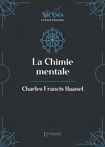 La Chimie mentale (la Loi d'attraction - Nouvelle traduction)
