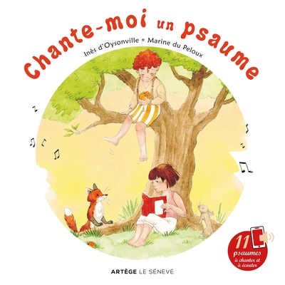 Chante-moi un psaume - avec 11 comptines à chanter et écouter