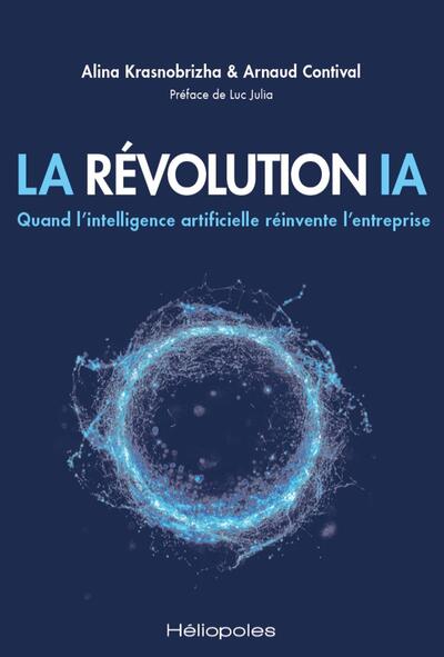 La Révolution IA - Quand l'intelligence artificielle réinvente l'entreprise