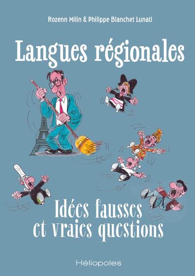 Langues régionales : Idées fausses et vraies questions