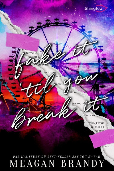 Fake It 'Til You Break It - Par l'autrice de Say You Swear
