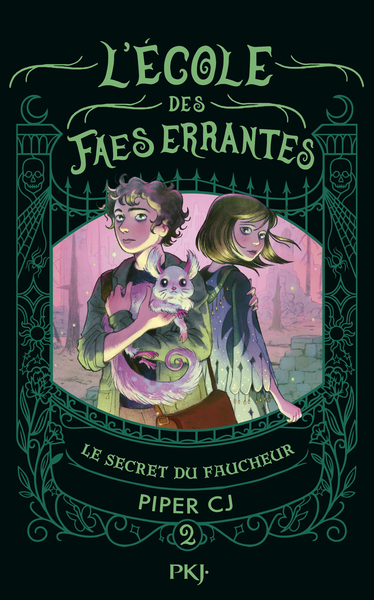 L'Ecole des Faes Errantes - L'école des faes errantes, tome 2 : Le secret du Faucheur