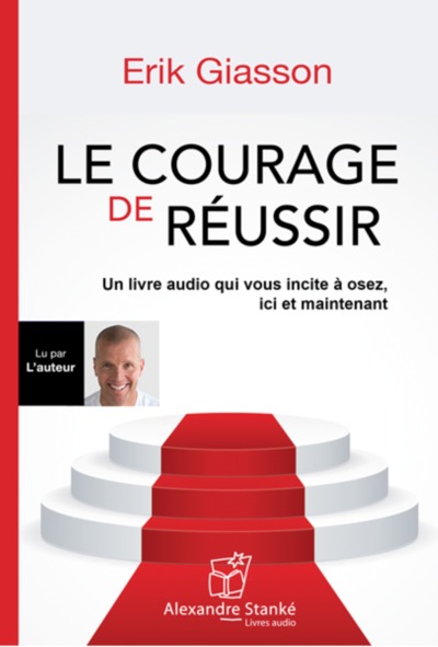 LE COURAGE DE REUSSIR