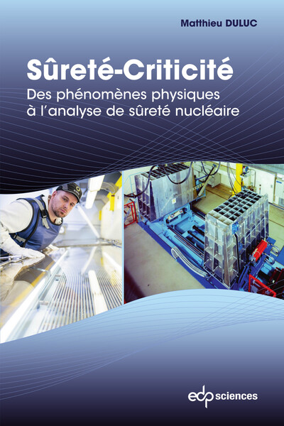 Sûreté-Criticité - Des phénomènes physiques à l‘analyse de sûreté nucléaire nucléaire