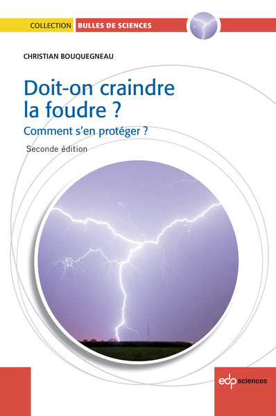 Doit-on craindre la foudre ?2e édition - Comment s'en protéger