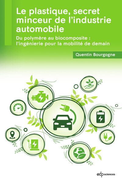 Le plastique, secret minceur de l'industrie automobile - Du polymère au biocomposite : l'ingénierie pour la mobilité de demain