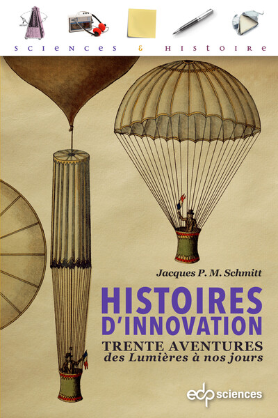 Histoires d'innovation - Trente aventures des Lumières à nos jours