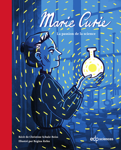 Marie Curie - La passion de la science