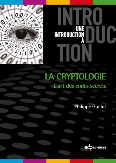 La cryptologie : l'art des codes secret - L'art des codes secrets