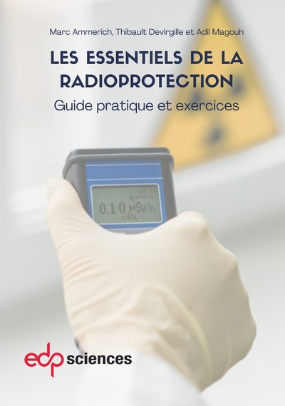 Les essentiels de la radioprotection - Guide pratique et exercices