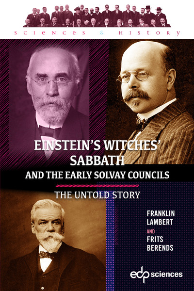 Einstein's Witches' Sabbath and the Early Solvay Councils - The Untold Story