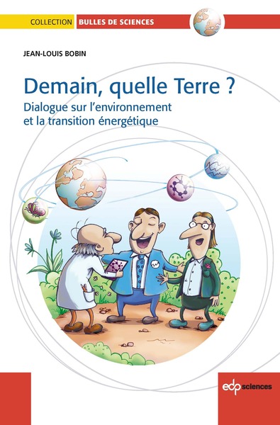 Demain, quelle Terre ? - Dialogue sur l'environnement et la transition énergétique