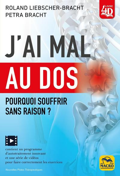 J'ai mal au dos - Pourquoi souffrir sans raison ? / Contient un programme d'autotraitement innovant et une série de vidéos pour faire correctement les exercices