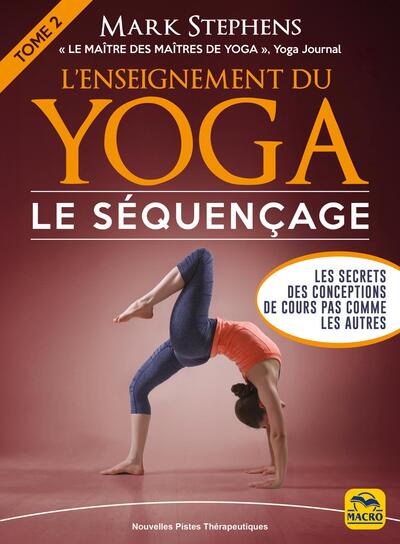 L' Enseignement du yoga: Le séquençage - Tome 2 - Les secrets des conceptions de cours pas comme les autres