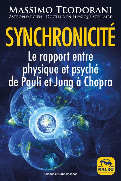 Synchronicité - Le rapport entre physique et psyché de Pauli et Jung à Chopra