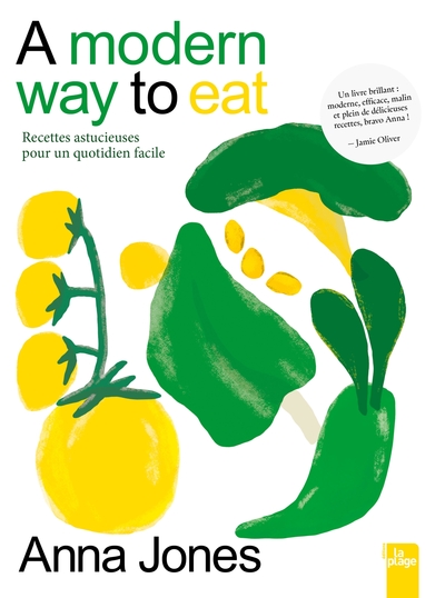 A modern way to eat - Plus de 200 recettes végétariennes pour tous les jours et pour toutes les envies