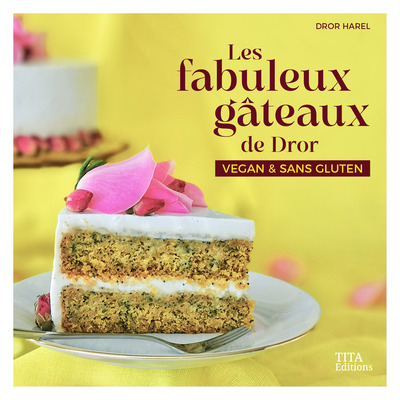 Les fabuleux gâteaux de Dror - Vegan & sans gluten