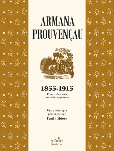 Armana Prouvençau 1855-1915 - Prose d'almanach avec traduction française