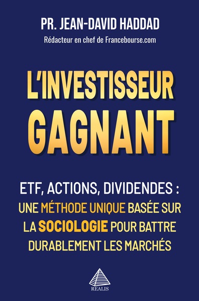 L'investisseur gagnant - ETF, Actions, Dividendes - une méthode unique basée sur la sociologie pour battre  durablement les marchés