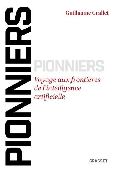 Pionniers - Voyage aux frontières de l'intelligence artificielle