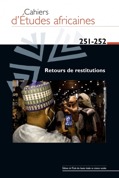 Cahiers d'études africaines, n° 251-252 - Retour de restitut