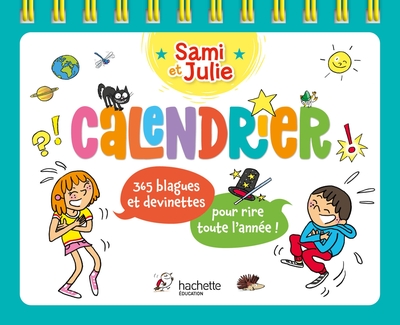Calendrier Sami et Julie - 365 blagues et devinettes pour rire toute l'année !